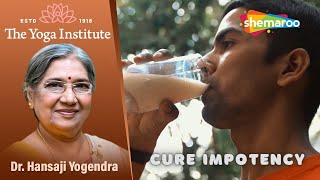 Do This To Cure Impotency | Dr. Hansaji Yogendra | The Yoga Institute #goodhealth24/7
