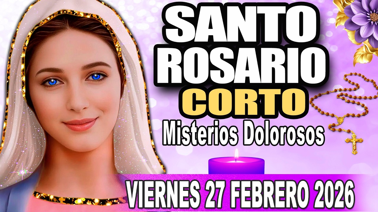SANTO ROSARIO CORTO DE HOY Viernes 27 de Febreo 2026 🌸🩷 Misterios Dolorosos 🌸🩷 Santo Rosario de