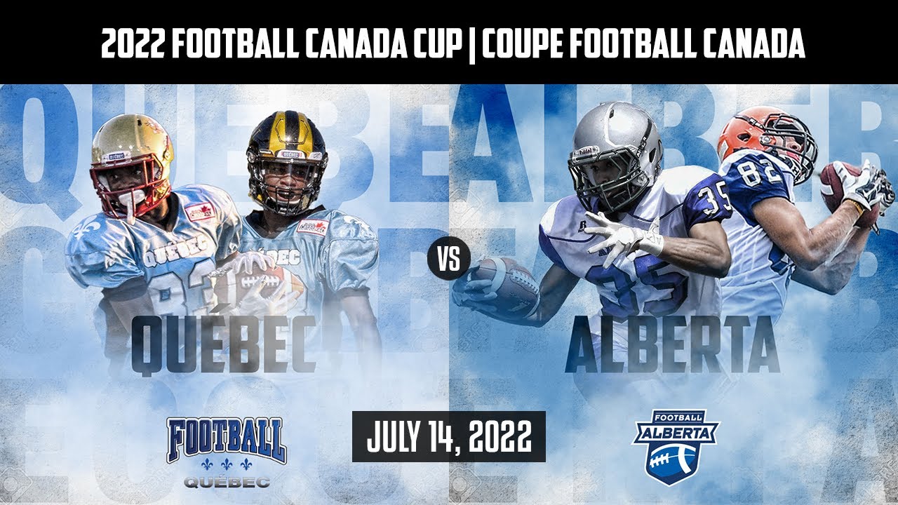 2022 Football Canada Cup 🏈 Quebec vs Alberta [July 14, 2022] YouTube