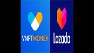 Cách Liên Kết Ví Điện Tử Vnpt Money Làm Phương Thức Thanh Toán Cho Lazada