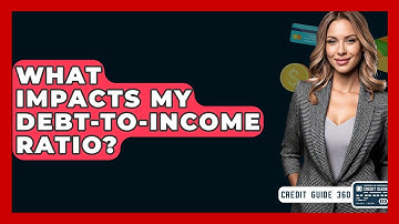 What Impacts My Debt-to-income Ratio? - CreditGuide360.com