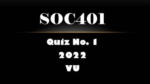 Soc401 current quiz No.1 (2022)||Exams Solutions Finder (Master Ghulam Abbas)