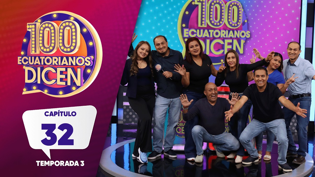 Capítulo 32/ 100 Ecuatorianos Dicen / Tercera Temporada