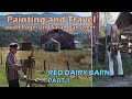 Red Diary Barn - PART 1 - Painting and Travel