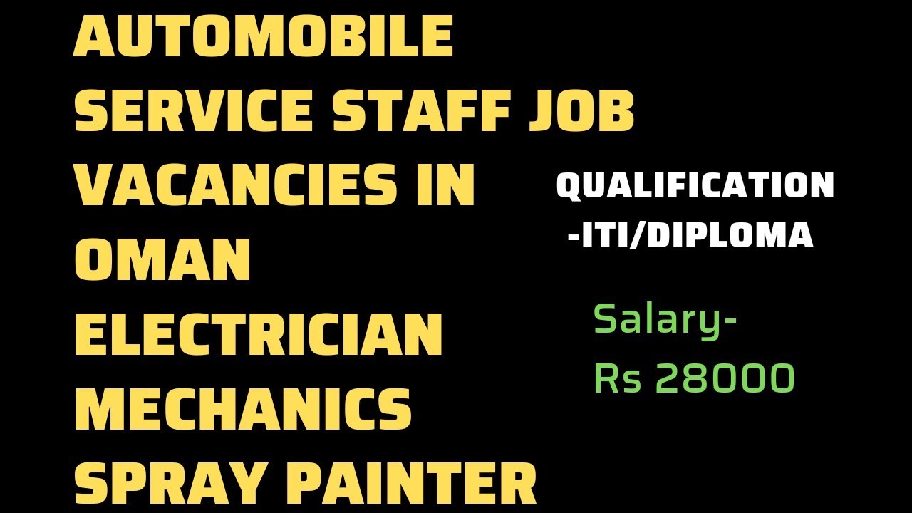 Automobile Service Staff Job Vacancies In OMAN.Salary Rs 28000.Last