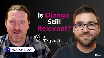 Is Django Still Relevant: A conversation with Jeff Triplett