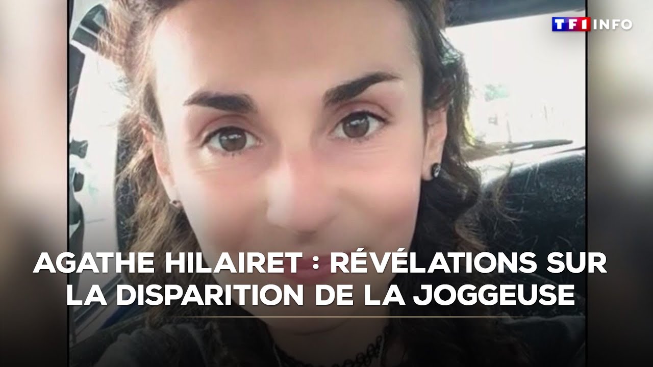 Agathe Hilairet : révélations sur la disparition de la joggeuse｜TF1 ...