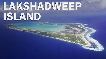Know Lakshadweep Island -  Learn its Geography, Economic & Strategic Importance
