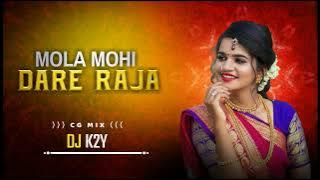 MOLA MOHI DARE RAJA_CG UT MIX DJ K2Y 2024 LIKE SHARE SUBSCRIBE NOW PLEASE SUPPORT KARO BHAI