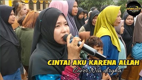 Nia dirgha Cintai Aku Karena Allah Bersama dangdut Jalanan irama dopang 2024