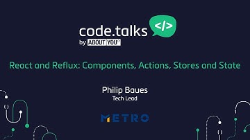 code.talks 2017 - React and Reflux: Components, Actions, Stores, and State (Philip Baues)