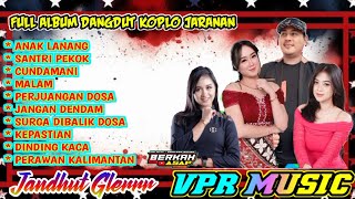 FULL ALBUM DANGDUT KOPLO JARANAN TERBARU VPR MUSIC | Audio  Cocok Buat Cek Sound Hajatan