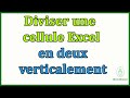 Comment diviser une cellule excel en deux verticalement