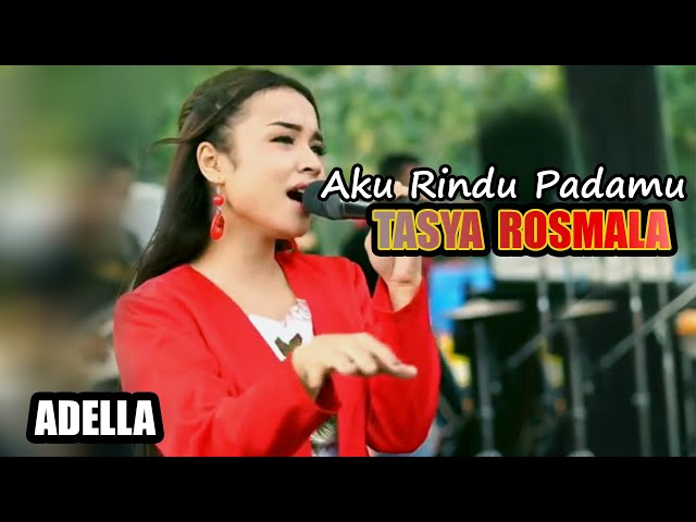 TASYA ROSMALA  - AKU RINDU PADAMU | ADELLA LIVE 2022 class=