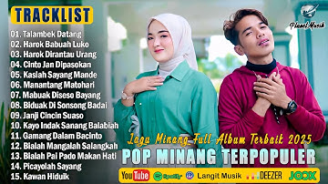 Lagu Minang Terbaru 2025 - Pop Minang Hits Viral Enak Didengar 2025 Terpopuler Saat Ini