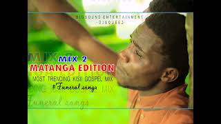 Download Lagu MATANGA EDITION MIX 2 MOST TRENDING KISII GOSPEL MIX - BIGSOUND ENTERTAINMENT -DJ SQUEEZ{0702113890} MP3