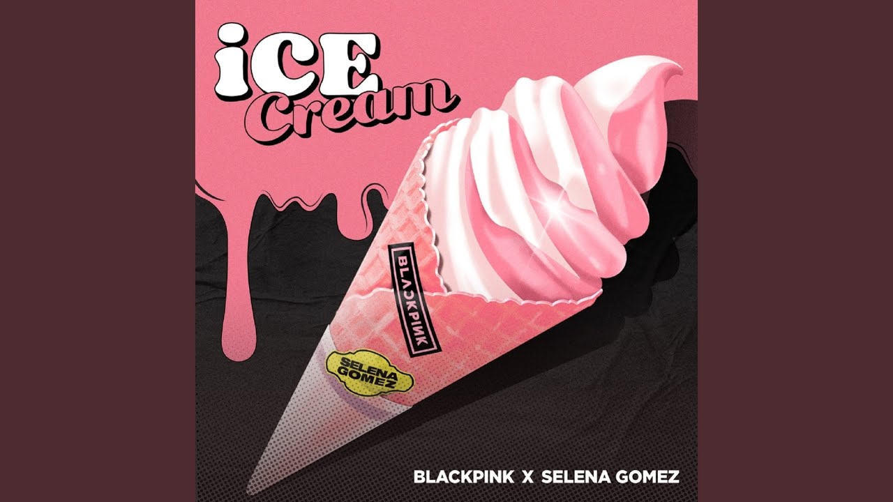 Ice Cream (with Selena Gomez) 