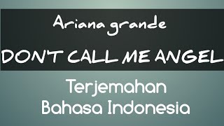 Terjemahan bahasa Indonesia Don’t Call Me Angel Ariana Grande, Miley Cyrus, Lana Del Rey  #arti
