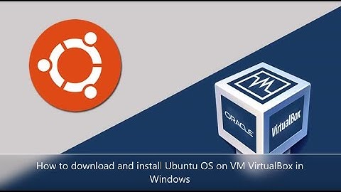 Download & install (Ubuntu OS) on VM VirtualBox in Windows 7/8/10