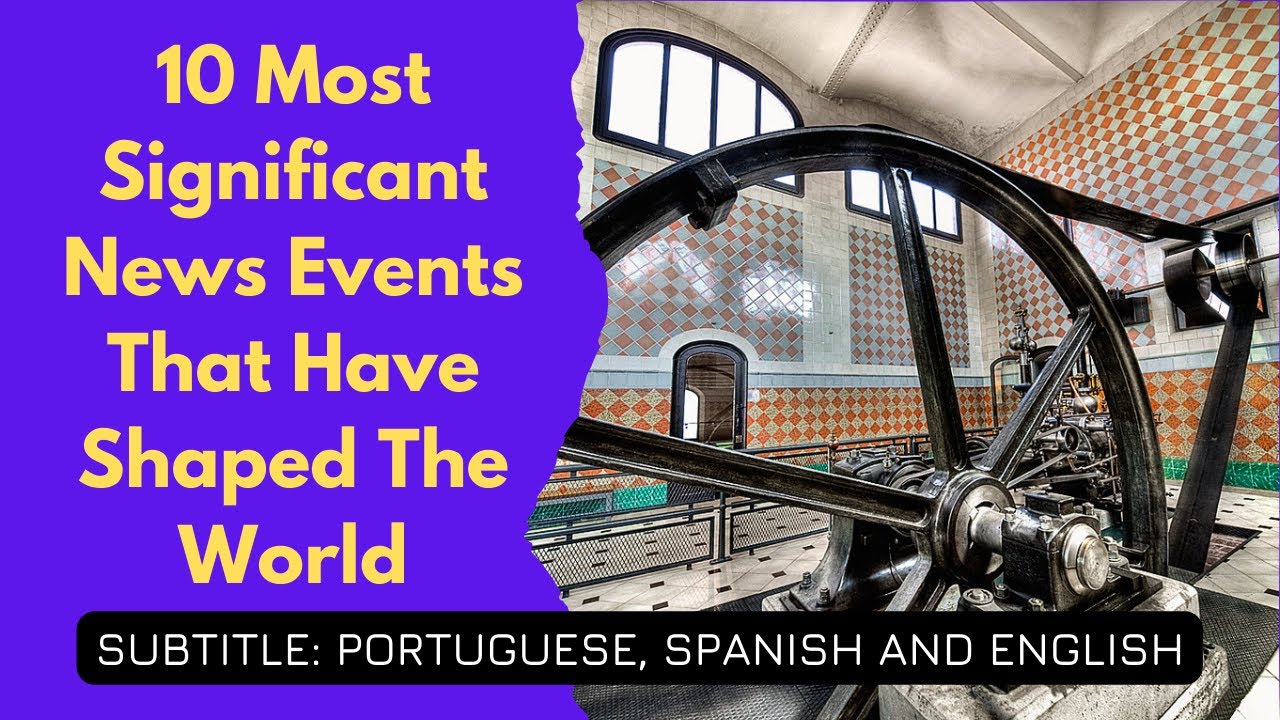 10 most significant news events that have shaped the world - YouTube