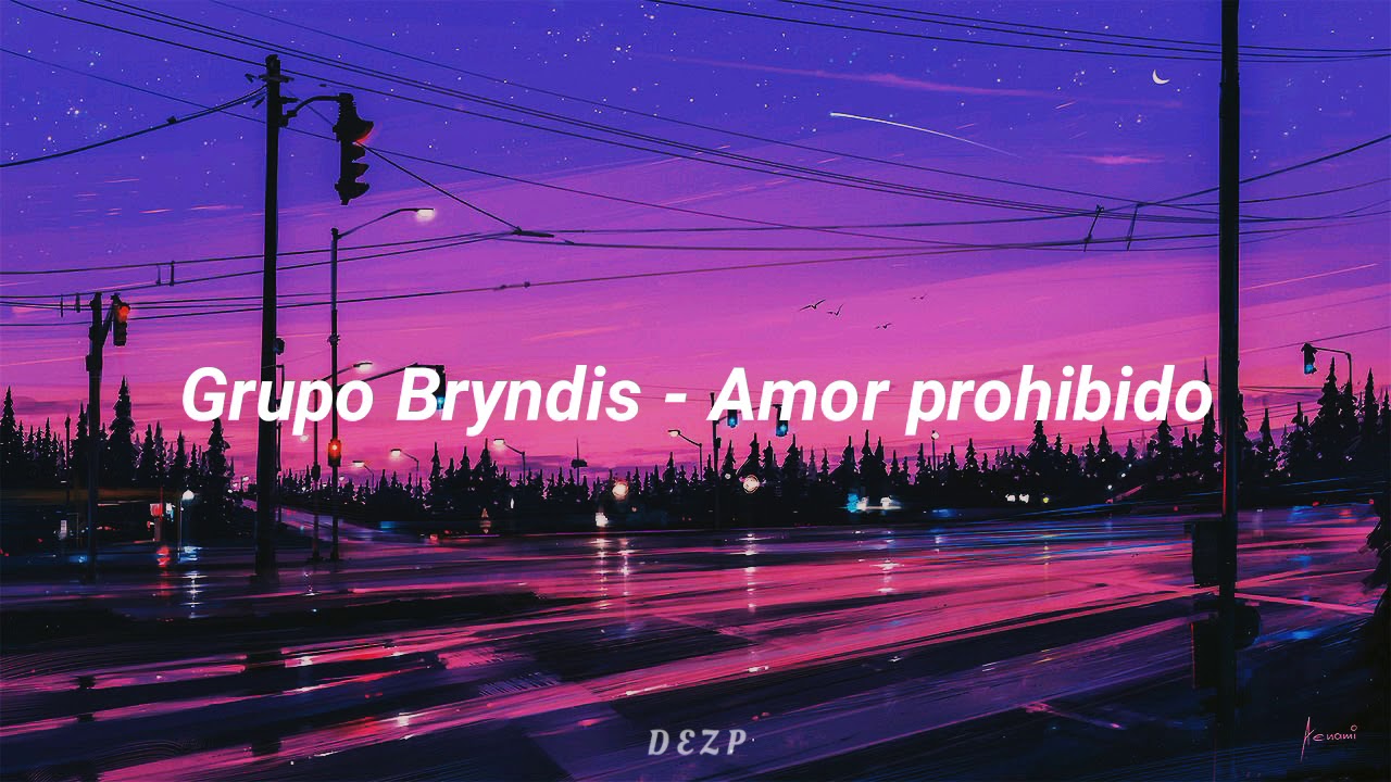 Grupo Bryndis Amor Prohibido LETRA YouTube grupo-bryndis-amor-prohibido-letra-youtube