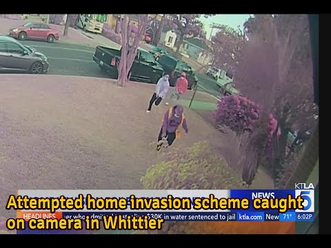 Attempted home invasion scheme caught on camera in Whittier | YT News ...