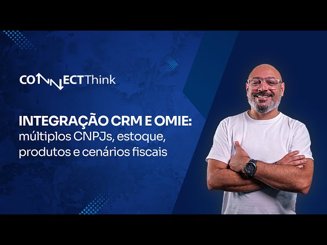 Integração OMIE + CRM: múltiplos CNPJs, estoque, produtos e cenários fiscais