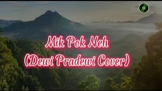 Lirik Lagu Mik Pok Neh (Cipt. Jun Bintang) - Cover by Dewi Pradewi