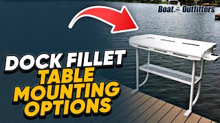 Dock Fillet Table Mounting Options