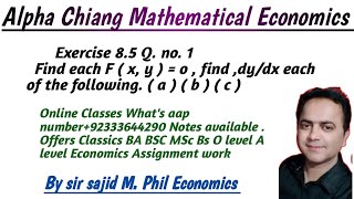 Alpha Chiang Math Eco Exercise 8.5 Find each F (x,y) =0 , find dy/dx ( a ) (b ) ( c) Urdu Hindi