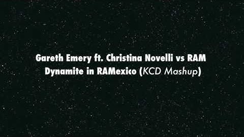 Gareth Emery ft. Christina Novelli vs RAM - Dynamite in RAMexico - KCD Mashup