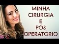 Como Foi Minha Cirurgia e Pós Operatório | Videolaparoscopia e Histeroscopia