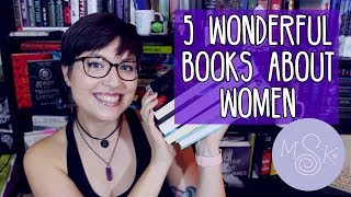 5 WONDERFUL BOOKS ABOUT WOMEN.