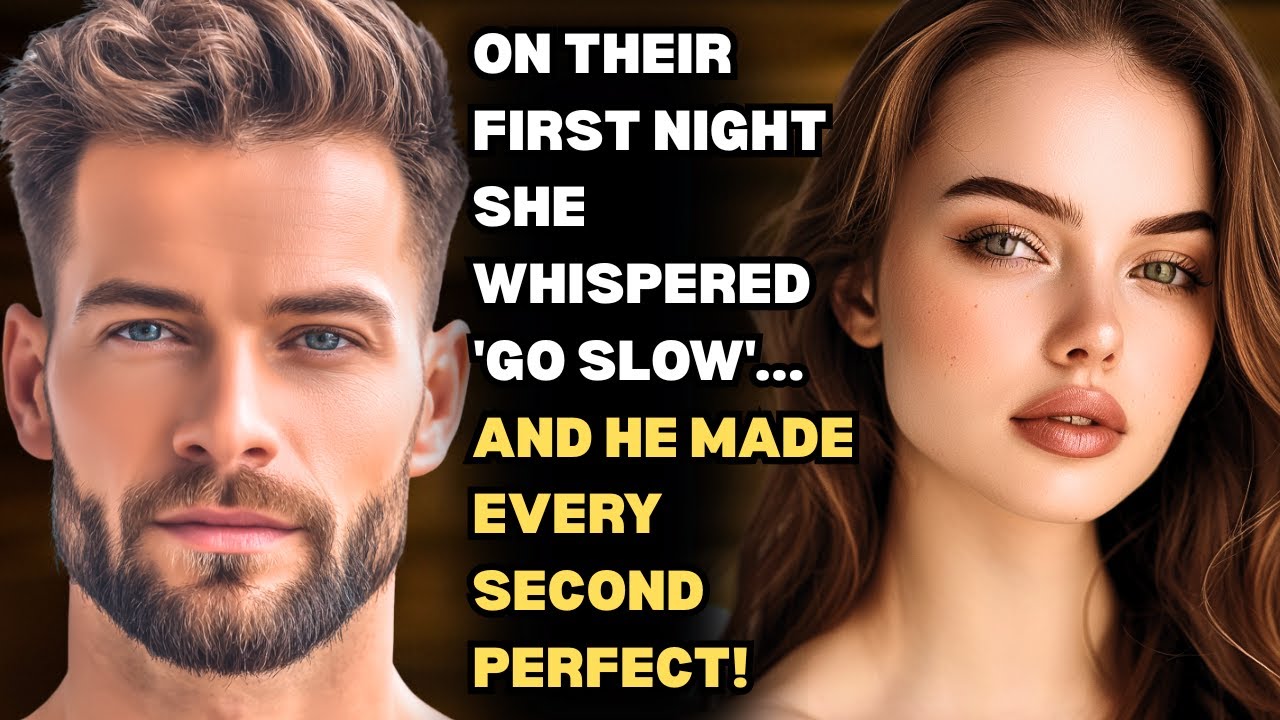 On Their First Night She Whispered: 'Go Slow'... And He Made Every Second Perfect!