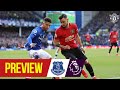 Preview | Everton v Manchester United | Premier League