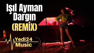 Işıl Ayman - Dargın (Furkan Demir Remix) Resimi