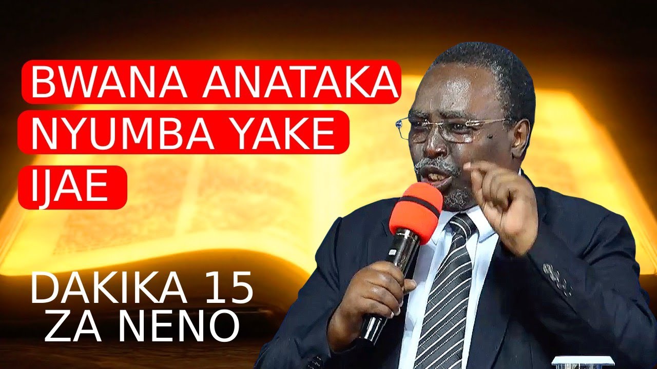 BWANA ANATAKA NYUMBA YAKE IJAE - Tuna nusu saa tu, unyakuo umekaribia
