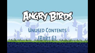 Angry Birds Classic- Unused Contents (Part 6)