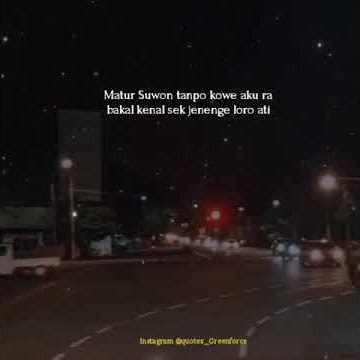 matur Suwon tanpo kowe aku ra bakal kenal sek jenenge loro ati :)