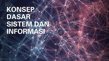 1. Konsep Dasar Sistem dan Informasi