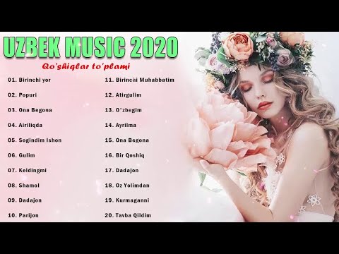 Uzbek Qo'shiqlari 2020 — Узбекские песни лучших песен 2020.