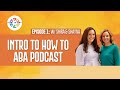 Intro to how to aba podcast