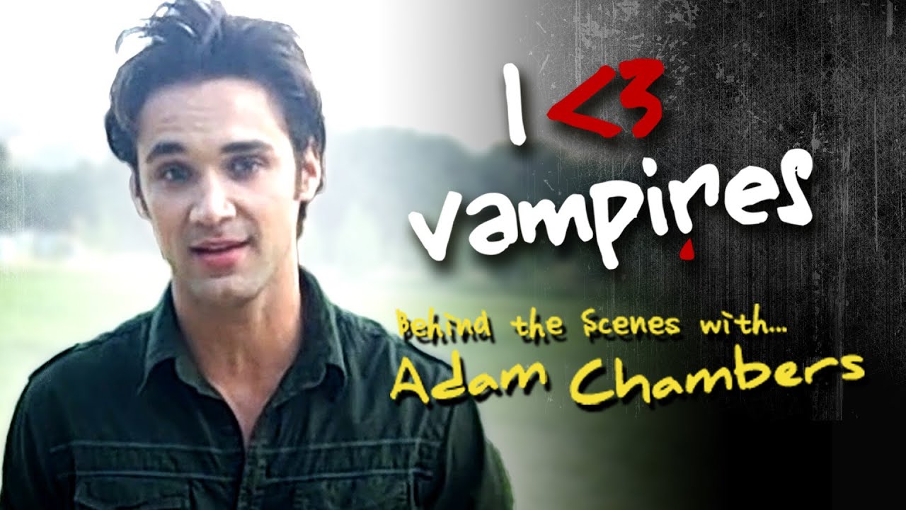 I Heart Vampires - Behind the Scenes with Adam Chambers: Everybody Loves Adam (ep 10)