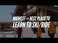 Learning to ski in the midwest is the best