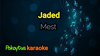 Jaded 🎤 Mest (karaoke)