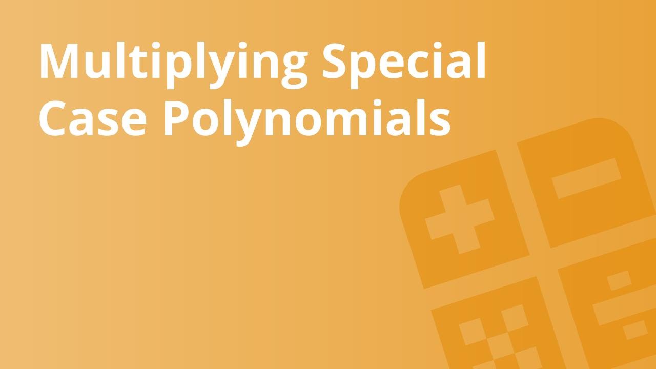 Multiplying Special Case Polynomials Mathematics Algebra 1 YouTube Multiplying Special Case Polynomials Mathematics Algebra 1 YouTube