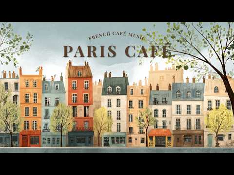 𝐏𝐀𝐑𝐈𝐒 𝐂𝐀𝐅𝐄́ ☕ French Instrumental Music — Coffee Playlist | Soft Morning Light
