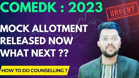 Comedk Counselling 2023 Mock allotment done now | What to do next ? #mock_allotment #comedk #cutoff