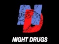 Night Drugs - Dans La Ville (Night Drugs Edit)