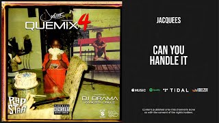Jacquees - ''Can You Handle It'' (QueMix 4)